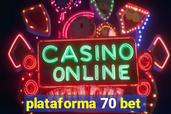 plataforma 70 bet